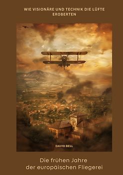 Die frühen Jahre der europäischen Fliegerei