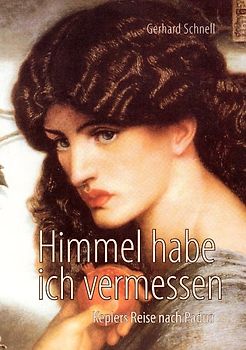 Himmel habe ich vermessen. Keplers Reise nach Padua