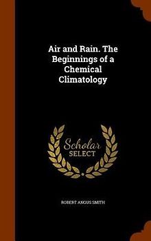 Air and Rain. The Beginnings of a Chemical Climatology