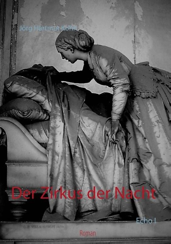 Der Zirkus der Nacht. Echo I