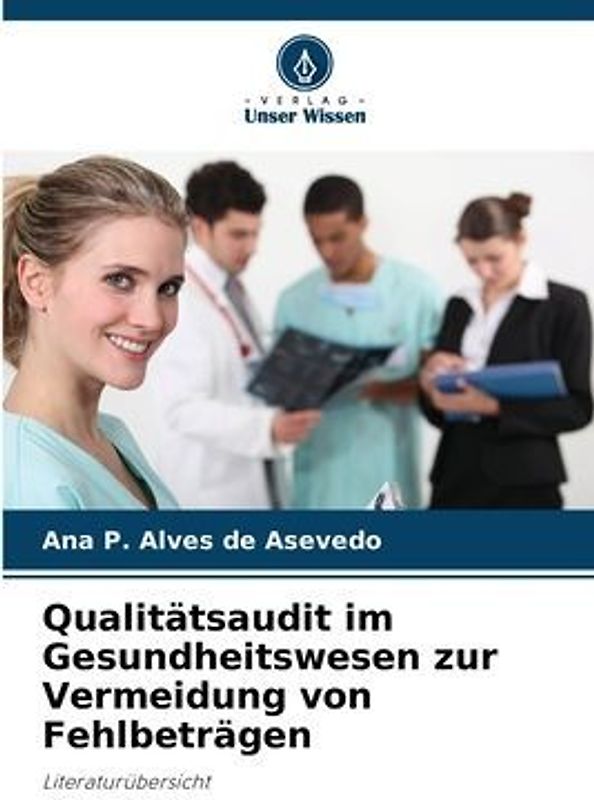 Qualitätsaudit im Gesundheitswesen zur Vermeidung von Fehlbeträgen