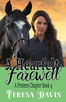A Heartfelt Farewell: A Preteen Chapter Book 4 for Ages 10+
