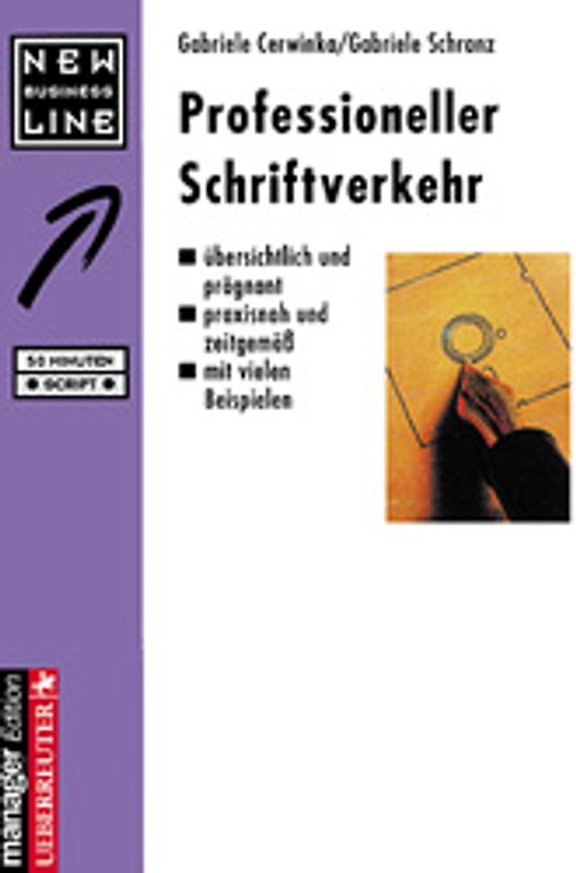 Professioneller Schriftverkehr. Übersichtlich und prägnant - praxisnah und zeitgemäss - mit vielen Beispielen