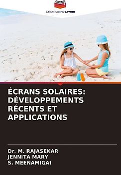 ÉCRANS SOLAIRES: DÉVELOPPEMENTS RÉCENTS ET APPLICATIONS
