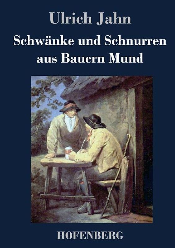 Schwänke und Schnurren aus Bauern Mund