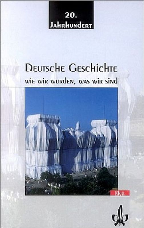 Deutsche Geschichte: Wie wir wurden, was wir sind 2. Das 20. Jahrhundert
