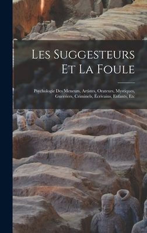 Les Suggesteurs Et La Foule