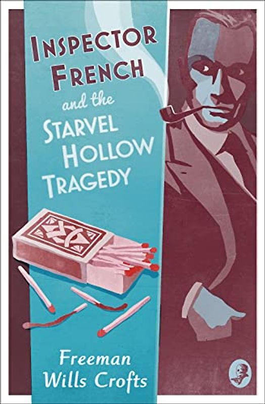 Inspector French and the Starvel Hollow Tragedy