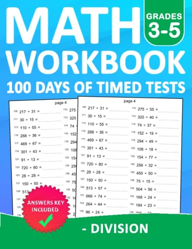 Math Workbook 100 Days of Timed Tests Division Grades 3-5 With Answers: 100 Days of Timed Tests Division Double and Triple Digits For Kids Ages 8-10 ... 100 Days of Timed Tests Beginner Math Drills