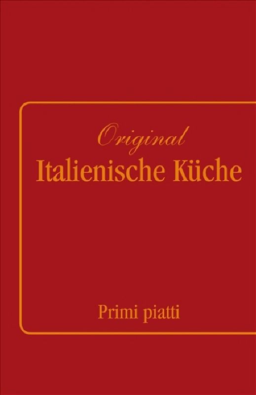 Original Italienische Küche Band 1