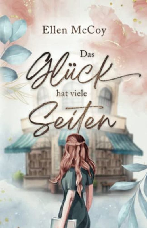 Das Glück hat viele Seiten: Ein humorvoller Liebesroman rund um einen kleinen Buchladen in der Eifel