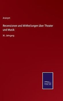 Recensionen und Mittheilungen über Theater und Musik