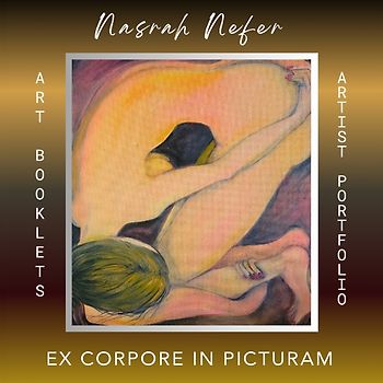 Nasrah Nefer "Ex Corpore in Picturam"