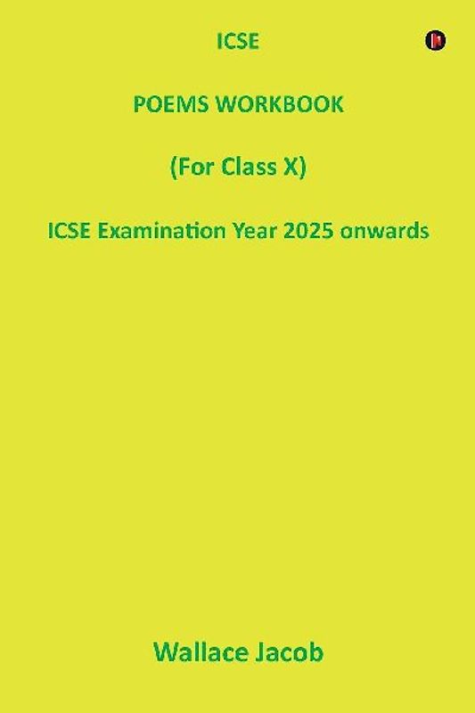ICSE POEMS WORKBOOK (For Class X) ICSE Examination Year 2025 onwards