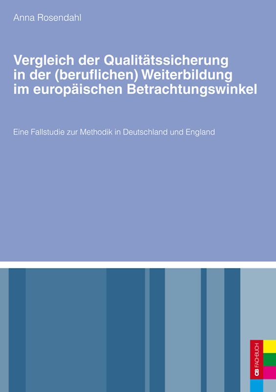 Vergleich der Qualitätssicherung in der (beruflichen) Weiterbildung im europäischen Betrachtungswinkel