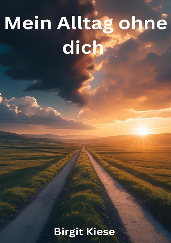 Mein Alltag ohne dich