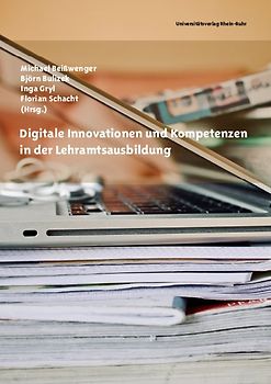 Digitale Innovationen und Kompetenzen in der Lehramtsausbildung