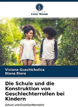 Die Schule und die Konstruktion von Geschlechterrollen bei Kindern