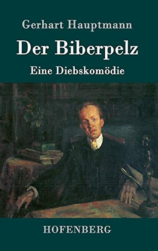Der Biberpelz: Eine Diebskomödie