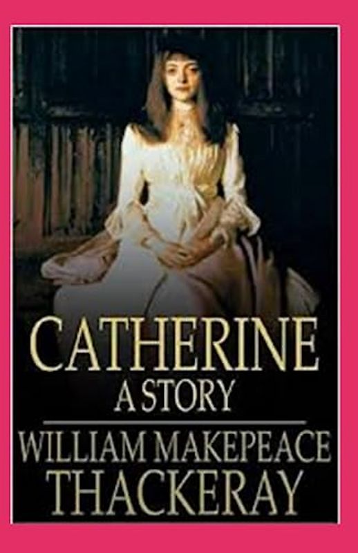 Catherine: A Story Annotated