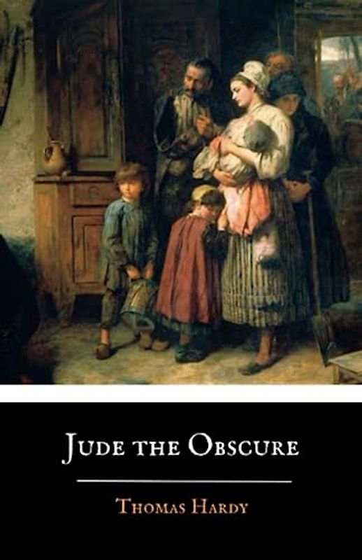 Jude the Obscure: The Original 1895 Thomas Hardy Classic Novel (Annotated)