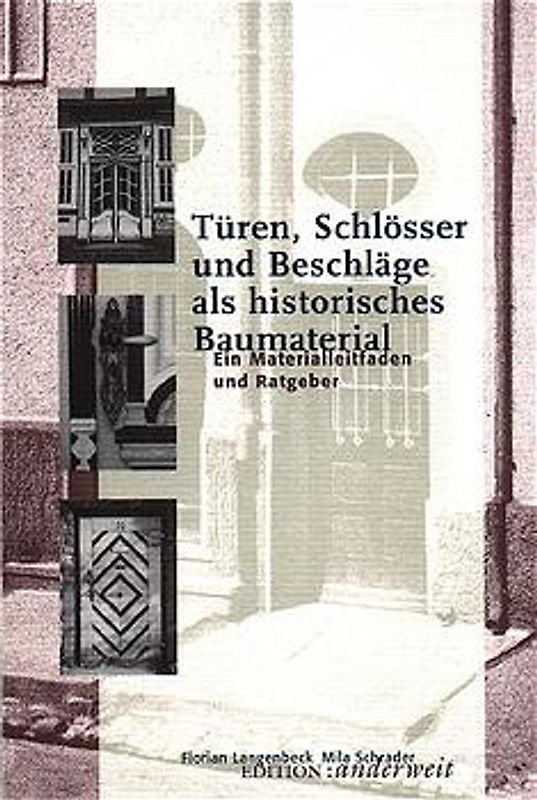 Türen, Schlösser und Beschläge als historisches Baumaterial