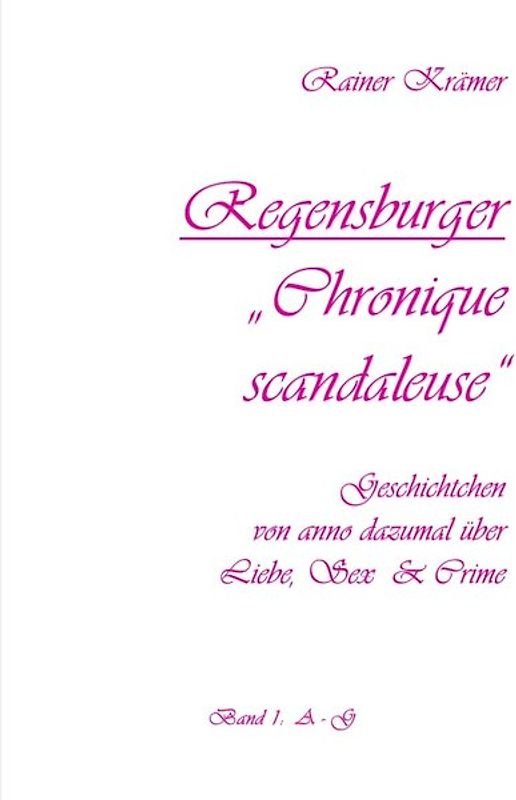 Regensburger "Chronique scandaleuse" Band 1