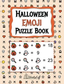 Halloween Emoji Puzzle Book: Challenging and Fun Logic and Math Pictures Puzzles for Kids