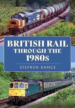 British Rail Through the 1980s