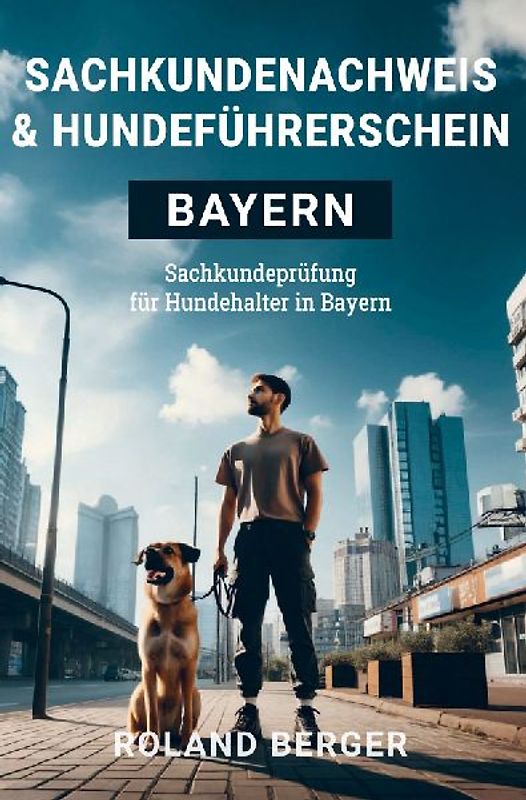 Sachkundenachweis und Hundeführerschein Bayern