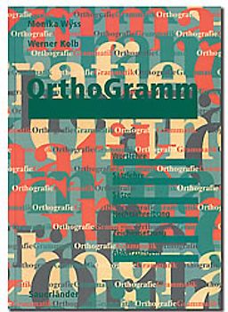 OrthoGramm. Ein Nachschlagewerk für die Sekundarstufe II und die Erwachsenenbildung. Schulausgabe