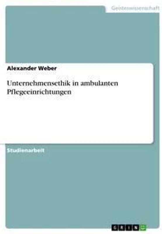 Unternehmensethik in ambulanten Pflegeeinrichtungen
