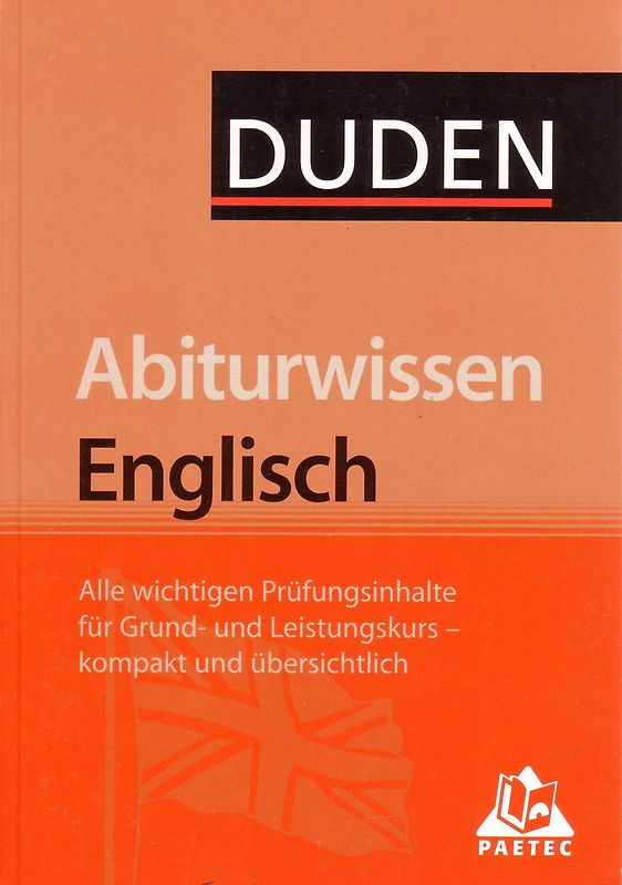 DUDEN: Abiturwissen Englisch - Alle wchtigen Prüfungsinhalte für Grund- und Leistungskurs - kompakt und übersichtlich [Taschenbuch]