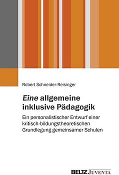Eine allgemeine inklusive Pädagogik