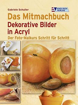 Das Mitmachbuch Dekorative Bilder in Acryl