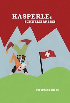 Kasperles Schweizerreise