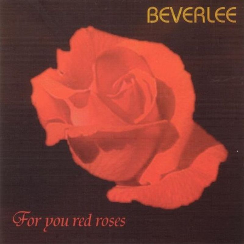 Beverlee - For You Red Roses