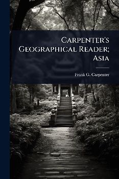 Carpenter's Geographical Reader; Asia