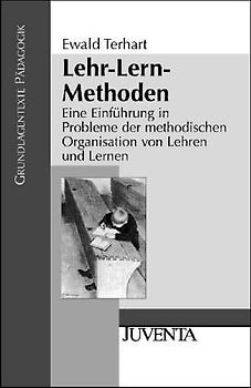 Lehr-Lern-Methoden. Eine Einführung in Probleme der methodischen Organisation von Lehren und Lernen