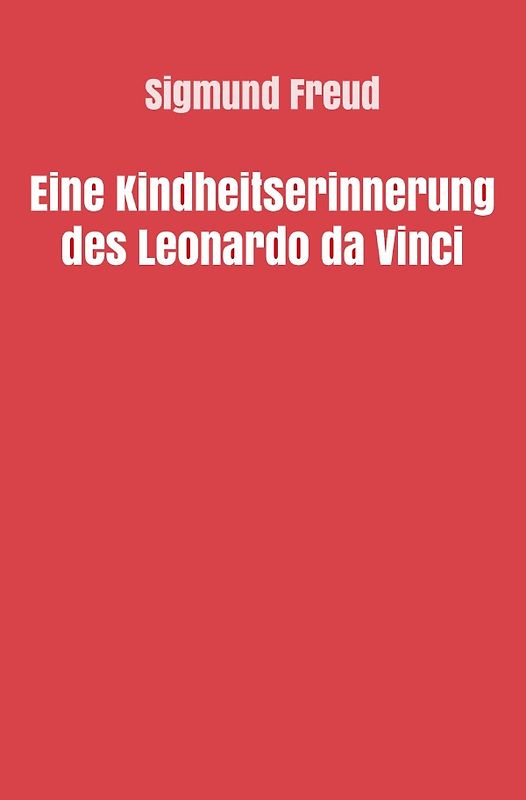 Sigmund Freud gesammelte Werke / Eine Kindheitserinnerung des Leonardo da Vinci