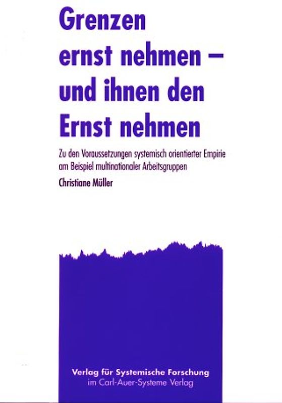 Grenzen ernst nehmen - und ihnen den Ernst nehmen