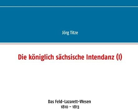 Die königlich sächsische Intendanz (I)