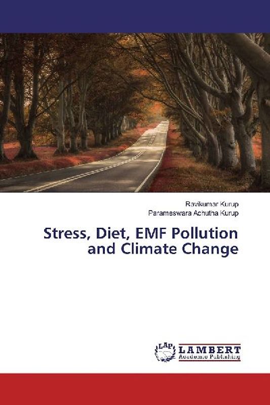 Stress, Diet, EMF Pollution and Climate Change