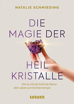 Die Magie der Heilkristalle
