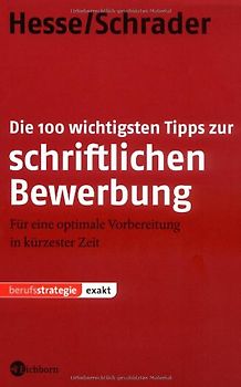 Die 100 wichtigsten Tipps zur schriftlichen Bewerbung