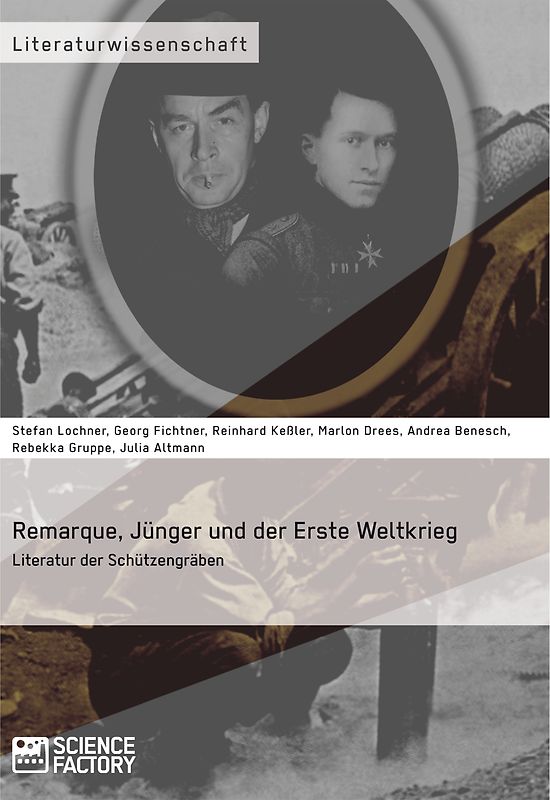 Remarque, Jünger und der Erste Weltkrieg. Literatur der Schützengräben