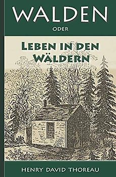 Walden, oder: Leben in den Wäldern