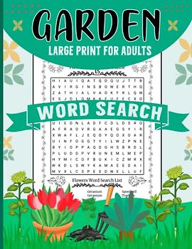 Large Print Garden Word Search For Adults: 1000+ Garden Themed Word Search Puzzles with solutions (Flowers, stress relief, Plants, fruits , vegetable and more)