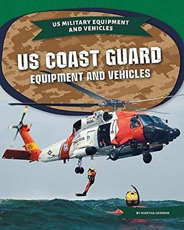 Us Coast Guard Equipment and Vehicles (Us Military Equipment and Vehicles)