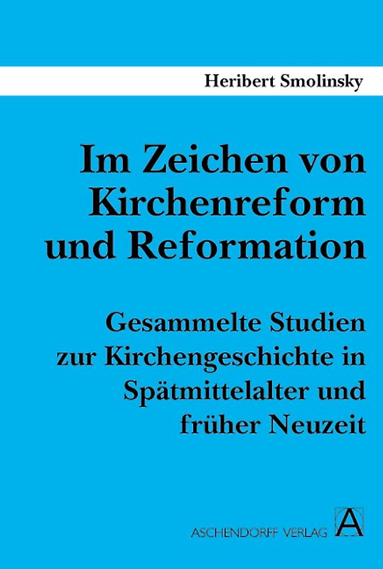 Im Zeichen von Kirchenreform und Reformation